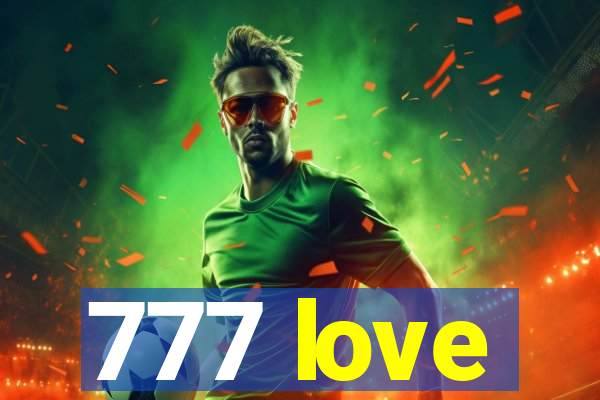 777 love